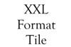 XXL Format Tile